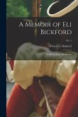 A Memoir of Eli Bickford: a Patriot of the Revolution; no. 1