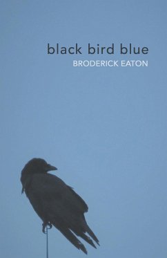black bird blue - Eaton, Broderick