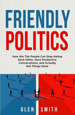 Friendly Politics - Smith, Glen