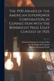 The 1930 Award of the American Superpower Corporation [microform], in Connection With the Bonbright Prize Essay Contest of 1925;