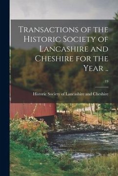Transactions of the Historic Society of Lancashire and Cheshire for the Year ..; 19