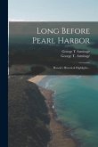 Long Before Pearl Harbor; Hawaii's Historical Highlights ..