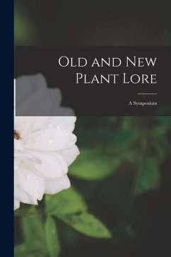 Old and New Plant Lore: a Symposium - Anonymous