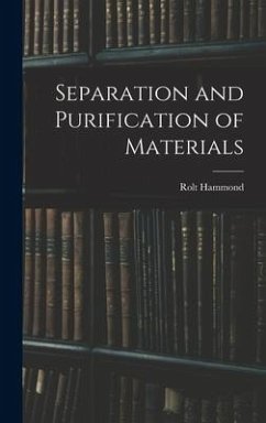 Separation and Purification of Materials - Hammond, Rolt