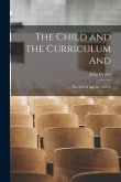 The Child and the Curriculum and; The School and the Society