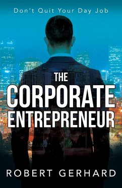 The Corporate Entrepreneur - Gerhard, Robert