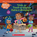 Trick-Or-Treatasaurus / Dulce O Dinosaurio (Alma's Way Halloween Storybook)