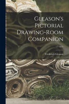 Gleason's Pictorial Drawing-room Companion; v.1 1851 - Gleason, Frederick