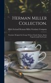 Herman Miller Collection.: Furniture Designed by George Nelson, Charles Eames, Isamu Noguchi [and] Paul Laszlo