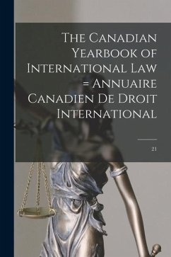 The Canadian Yearbook of International Law = Annuaire Canadien De Droit International; 21 - Anonymous