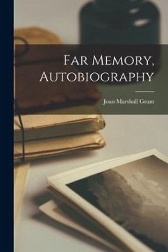 Far Memory, Autobiography - Grant, Joan Marshall