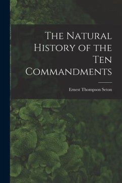 The Natural History of the Ten Commandments [microform] - Seton, Ernest Thompson