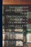 David Lindsay and the Reunion of His Descendants, at Pebbly Beach, Oconomowoc Lake, July 4 1916