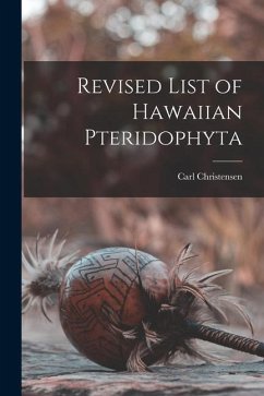 Revised List of Hawaiian Pteridophyta - Christensen, Carl