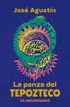 La Panza del Tepozteco (Edición 30 Aniversario) / The Belly of Tepozteco - Ramírez, José Agustín