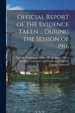 Official Report of the Evidence Taken ... During the Session of 1916 - Jameson, Clarence