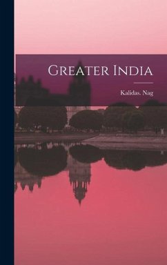 Greater India - Nag, Kalidas