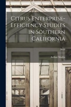 Citrus Enterprise-efficiency Studies in Southern California; B620 - Shultis, Arthur