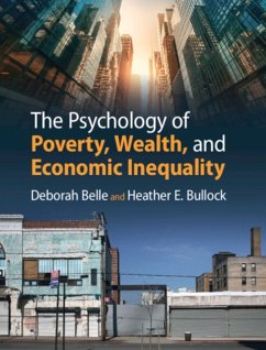 The Psychology of Poverty, Wealth, and Economic Inequality - Belle, Deborah (Boston University); Bullock, Heather E. (University of California, Santa Cruz)