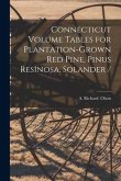 Connecticut Volume Tables for Plantation-grown Red Pine, Pinus Resinosa, Solander