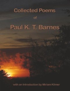 Collected Poems of Paul K T Barnes - Barnes, Paul K. T.