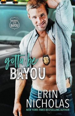 Gotta Be Bayou (Badges of the Bayou) - Nicholas, Erin