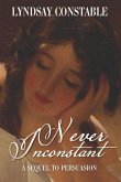 Never Inconstant: A Sequel to Jane Austen's Persuasion