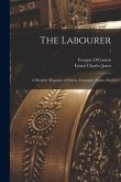 The Labourer; a Monthly Magazine of Politics, Literature, Poetry, Etc; 1