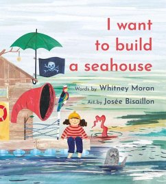 I Want to Build a Seahouse - Moran, Whitney