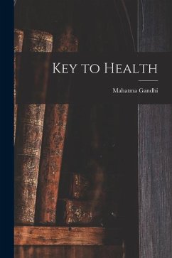 Key to Health - Gandhi, Mahatma