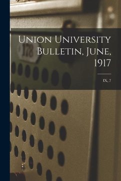 Union University Bulletin, June, 1917; IX, 7 - Anonymous