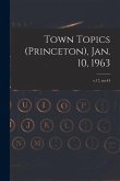 Town Topics (Princeton), Jan. 10, 1963; v.17, no.44