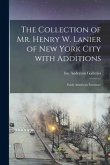 The Collection of Mr. Henry W. Lanier of New York City With Additions: Early American Furniture
