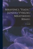 Mravenci. "Hadu," Jizniho Vybezku Mravskeho Krasu.