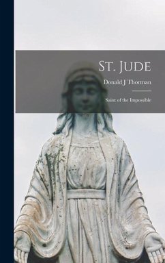 St. Jude: Saint of the Impossible - Thorman, Donald J.