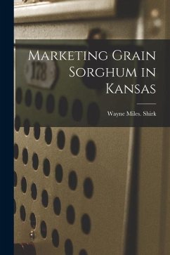Marketing Grain Sorghum in Kansas - Shirk, Wayne Miles