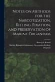 Notes on Methods for the Narcotization, Killing, Fixation, and Preservation of Marine Organisms