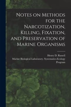 Notes on Methods for the Narcotization, Killing, Fixation, and Preservation of Marine Organisms