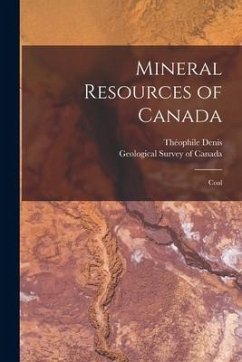 Mineral Resources of Canada [microform]: Coal - Denis, Théophile