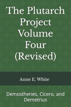The Plutarch Project Volume Four (Revised) - White, Anne E