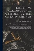 Descriptive Catalogue of U.S. Wind Engine & Pump Co. Batavia, Illinois: Manufacturers of Halladay's Standard Wind Mills, Double and Single Acting Pump