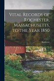 Vital Records of Rochester, Massachusetts, to the Year 1850; 1