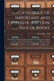 Catalogue of Important and Extensive Auction Sale of Books [microform]: Comprising Valuable and Rare Canadiana and Americana, Original Statutes of the