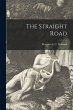 The Straight Road [microform] - Bild 1