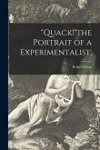 &quote;Quack!&quote;the Portrait of a Experimentalist,