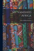 My Vanished Africa