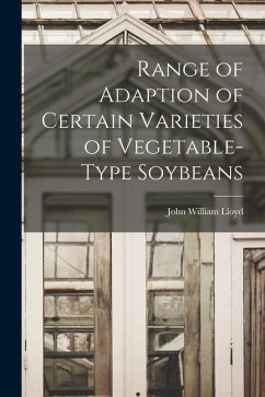 Range of Adaption of Certain Varieties of Vegetable-type Soybeans - Lloyd, John William