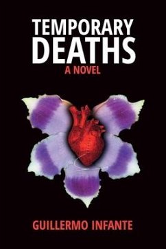 Temporary Deaths - A Novel - Infante, Guillermo