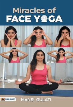 Miracles of Face Yoga - Gulati, Mansi