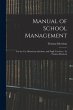Manual of School Management: for the... - Bild 1